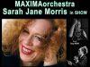 SARAH J. MORRIS & MAXIMA ORCHESTRA IN SHOW